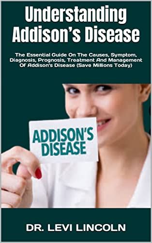 Understanding Addisons Disease The Essential Guide On The Causes