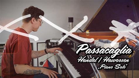 Passacaglia 파사칼리아 Handel Halvorsen Piano Solo Youtube