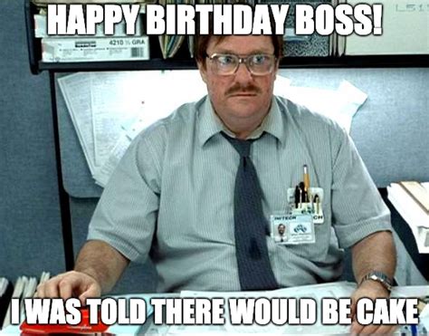 Promotion Worthy Birthday Wishes For Your Boss Class Memes Laughing So Hard Happy
