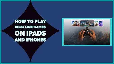 How To Play Xbox One Games On Ipads And Iphones With Remote Play Youtube