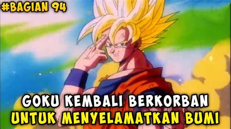 Dragon Ball Z Sub Indo Pengorbanan Goku Demi Menyelamatkan Bumi Youtube