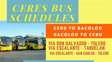 2018 Schedules Ceres Bus Cebu To Bacolod Via Don Salvador Via