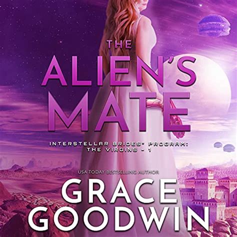 The Aliens Mate The Interstellar Brides® Program The Virgins Series Book 1 Audible Audio