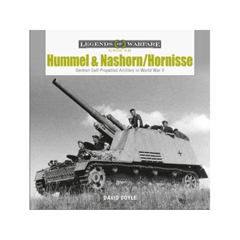 Legends Of Warfare Hummel And Nashornhornisse German Self Propelled