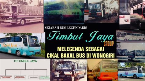 Sejarah Bus Legendaris Timbul Jaya Group Melegenda Sebagai Cikal Bakal Bus Di Wonogiri