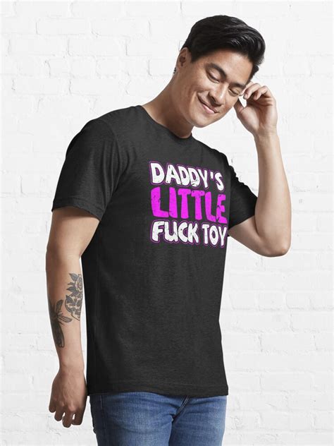 daddy s little fuck toy sexy bdsm ddlg submissive dominant t shirt for sale by cameronryan