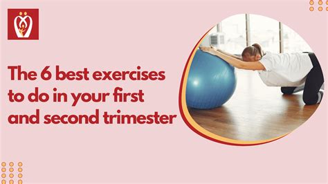 the 6 best exercises to do in your first and second trimester nurturey blog