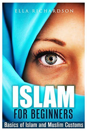 Islam For Beginners Basics Of Islam And Muslim Customs By Ella