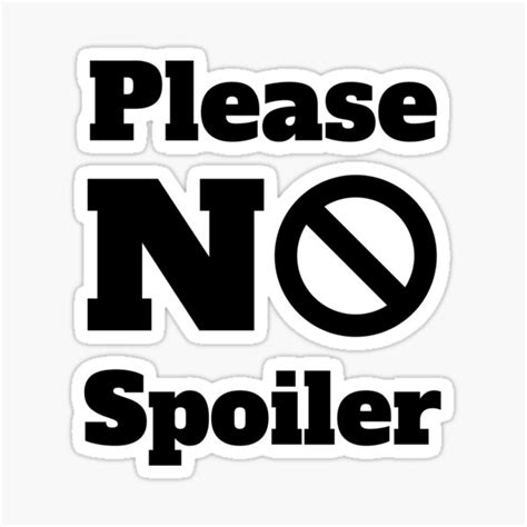 No Spoiler Sticker For Sale By Nowrinahmed Redbubble