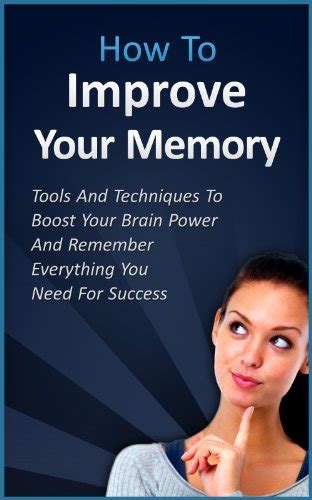 Jp Improve Your Memory Tools And Techniques To Boost Your Brain Power And Remember