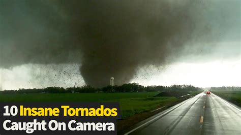 Top 10 Insane Tornadoes Caught On Camera Youtube