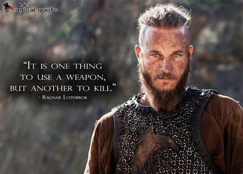 Ragnar Lothbrok Sharing His Wisdom Great Quote By A Treu Viking