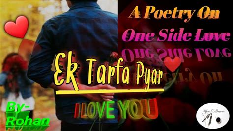 Ek Tarfa Pyaar One Side Love Poetry By Rohan Sangai Rohans