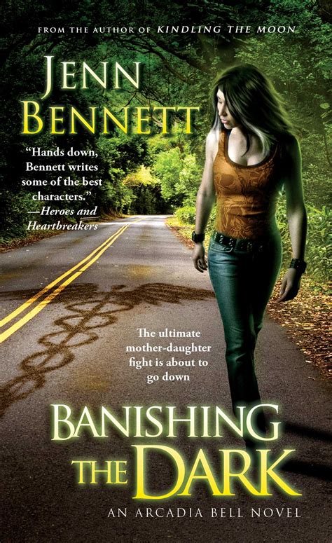 Jenn bennett's first novel, kindling the moon, was first published in july 2011, the first in the arcadia bell series of books; Banishing the Dark | Book by Jenn Bennett | Official ...