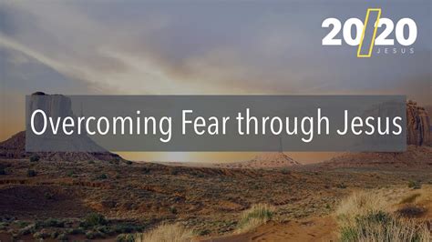 Overcoming Fear Through Jesus Youtube