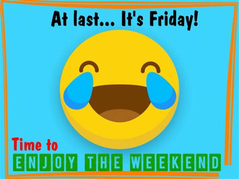 At Last Its Friday Free Enjoy The Weekend Ecards Greeting Cards