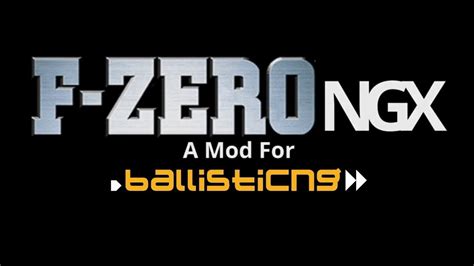F Zero Ngx A Mod For Ballisticng Trailer Youtube