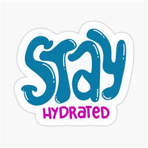 Stay Hydrated Sticker For Sale By Classydesigners Redbubble