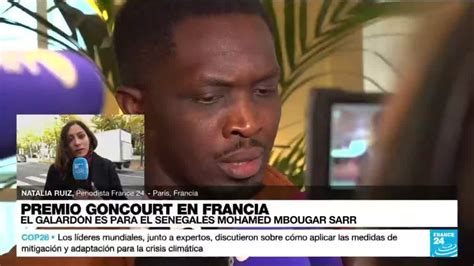 Informe Desde París El Premio Goncourt Fue Otorgado Al Escritor Senegalés Mohamed Mbougar Sarr