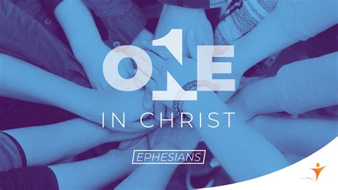 One In Christ Ephesians Part 1 Saint Stephen Sermon Series