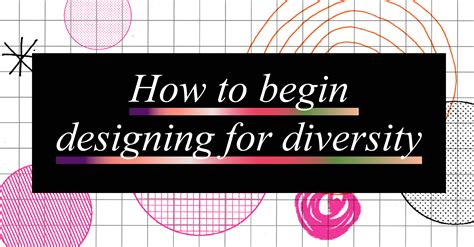 How To Begin Designing For Diversity Diversity Equity Justice