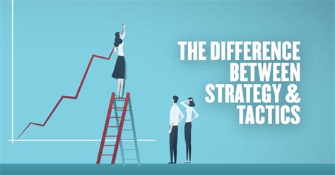 The Difference Between Strategy And Tactics Kexino