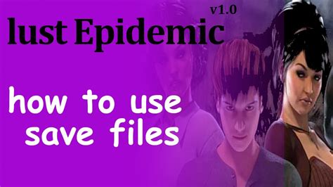 how to use save file for lust epidemic v1 0 youtube