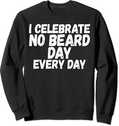Celebrate No Beards I Celebrate No Beard Day Everyday