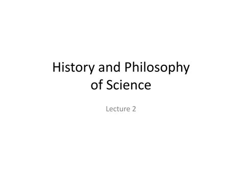 Ppt History And Philosophy Of Science Powerpoint Presentation Free