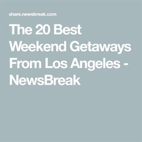the 20 best weekend getaways from los angeles newsbreak in 2022 best weekend getaways