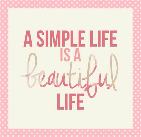 Indeed Simple Life Quotes Inspirational Quotes Motivation Inspiring
