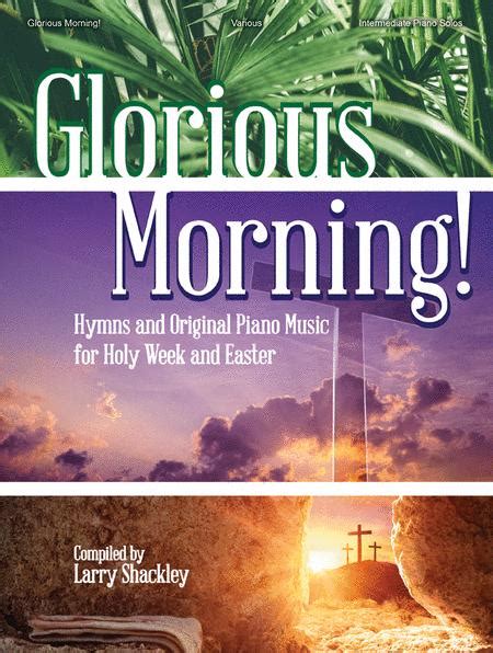 Preview Glorious Morning Lo70 2287l Sheet Music Plus
