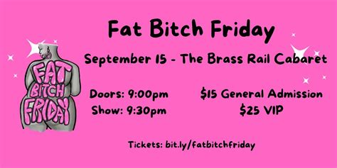 Fat Bitch Friday September The Brass Rail Lounge Minneapolis September 15 To September 16