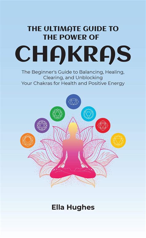 buy the ultimate guide to the power of chakras the beginner s guide to balancing healing