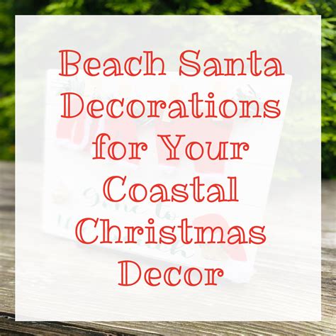 Beach Santa Decorations Christmas On The Coast My Eclectic Treasures