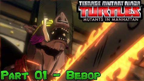 Teenage Mutant Ninja Turtles Mutants In Manhattan Part 1 Bebop Youtube