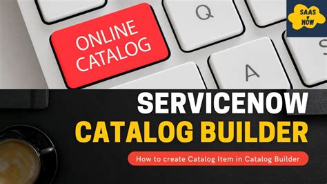 How To Create Catalog Item In Catalog Builder Servicenow Catalog