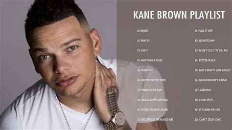 Despite his young career, he already has multiple songs that have become instant american country classics. Kane Brown Greatest Hits (Full Album) Best Songs of Kane ...