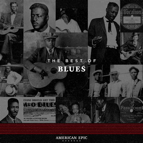 American Epic The Best Of Blues Compilation By Various Artists Spotify