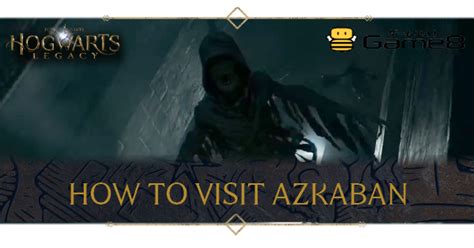 How To Visit Azkaban Hogwarts Legacy｜game8