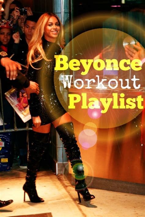 A Beyoncé Playlist The Best Songs To Work Out To Workout Playlist Beyonce Playlist