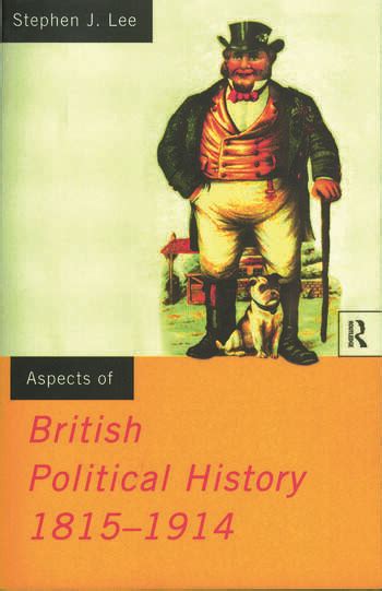 Aspects Of British Political History 1815 1914 1st Edition Stephen