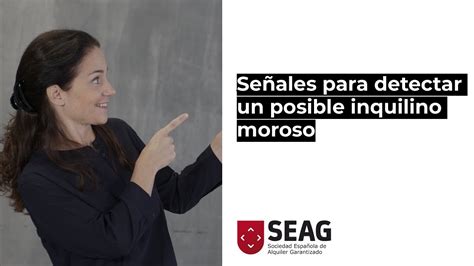 Señales Para Detectar Un Posible Inquilino Moroso Seag Youtube