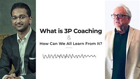 What Is 3p Coaching And How Can We All Learn From It With Steve