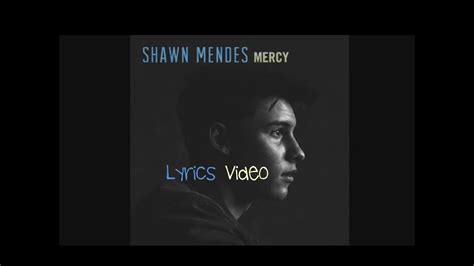 Translation of 'mercy' by shawn mendes from english to croatian. Shawn Mendes - Mercy(Lyrics) - YouTube
