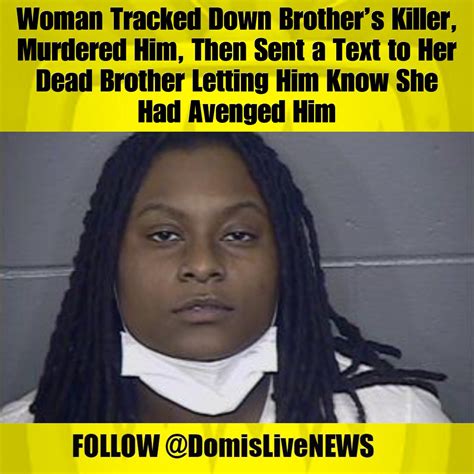 Domislive News On Twitter Woman Tracked Down Brothers Killer