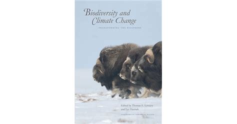 Biodiversity And Climate Change Transforming The Biosphere By Thomas E