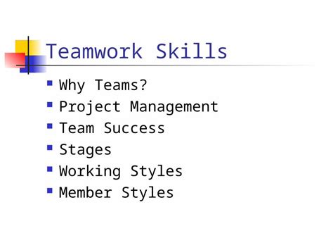 Ppt Teamwork Skills Why Teams Project Management Team Success Stages