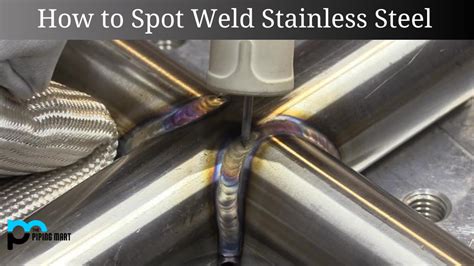 How To Spot Weld Stainless Steel A Complete Guide