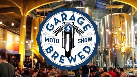 2017 Garage Brewed Moto Show Recap By Tc Bros Youtube